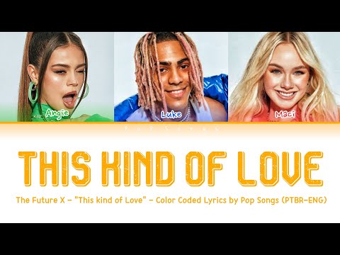 The Future X - "This Kind Of Love" - Color Coded Lyrics (PTBR-ENG)