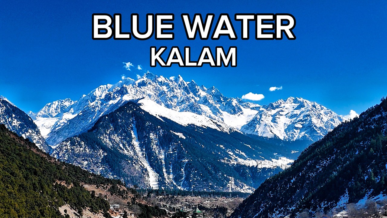 Kalam, Swat Valley Pakistan | Blue Water (Utror Road)