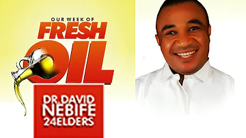 Dr.  David Nebife | Fresh Oil | Latest Nigerian Gospel Songs | African Music