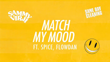 Sammy Virji x Spice x Flowdan - Match My Mood (Lyric Video)