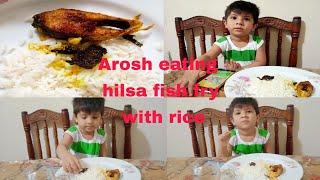 Arosh  eating lunch today hilsa fish fry with rice,,#cutebaby#babyeating