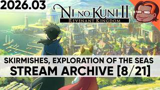 Ni no Kuni™ II: Revenant Kingdom - Skirmishes, Exploration of the Seas [8/?] [PC] [Stream Archive]