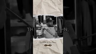 Life is a marathon. Endurance. Preparation. And the mental strength to keep going. - Nipsey Hussle