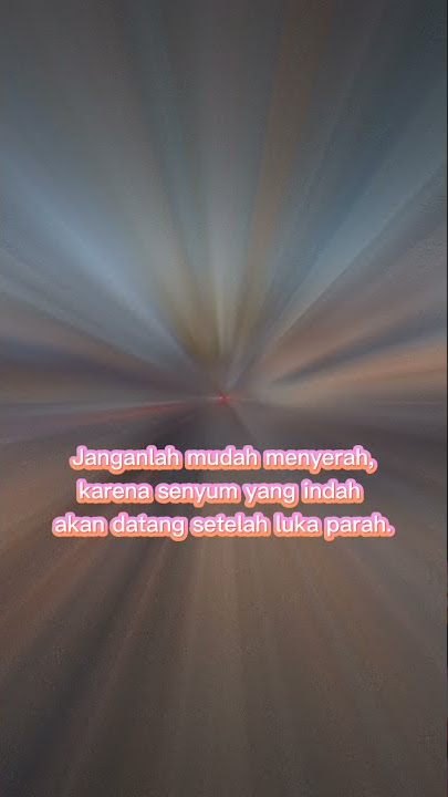 Story Wa 30 detik, Senyum yang indah akan datang setelah luka parah.