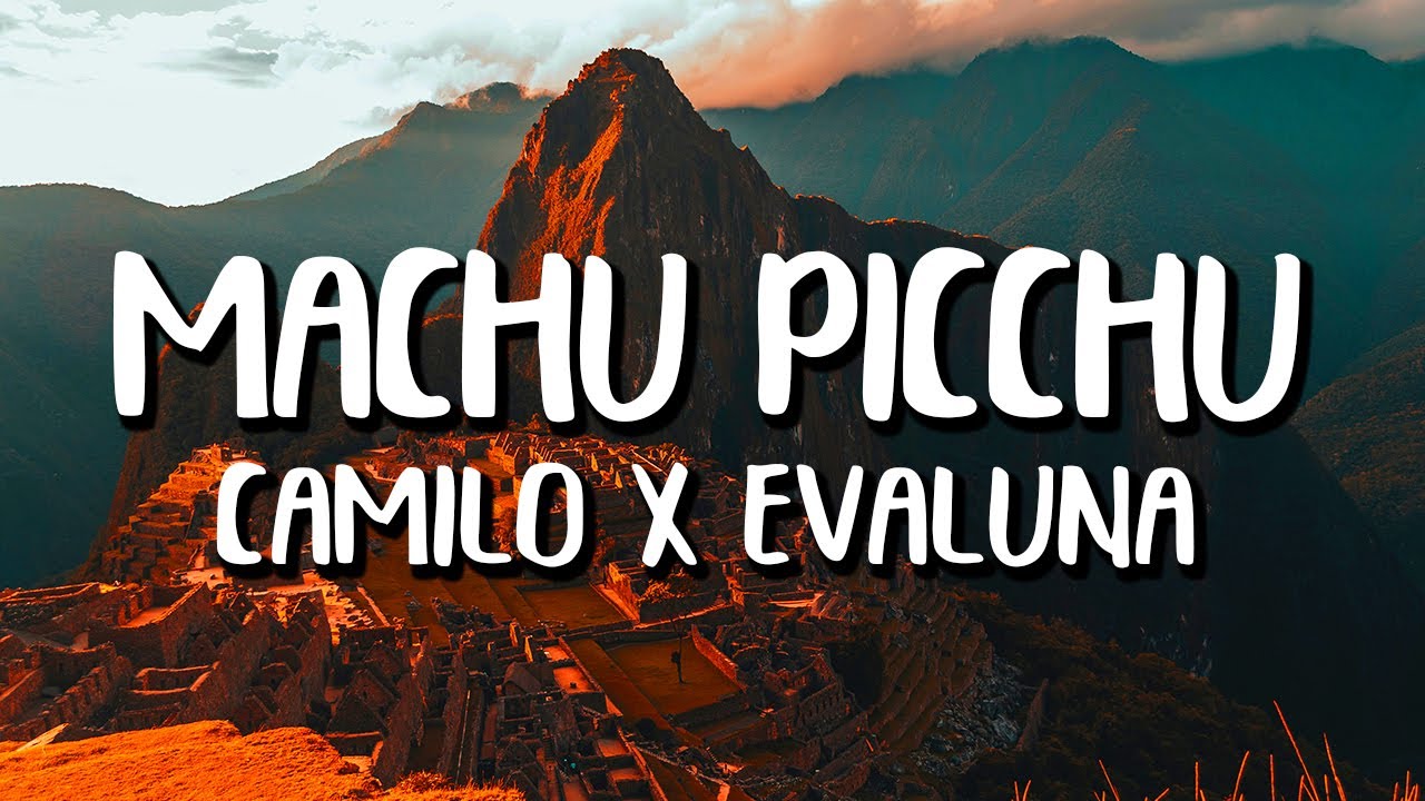 Camilo x Evaluna Montaner   Machu Picchu LetraLyrics