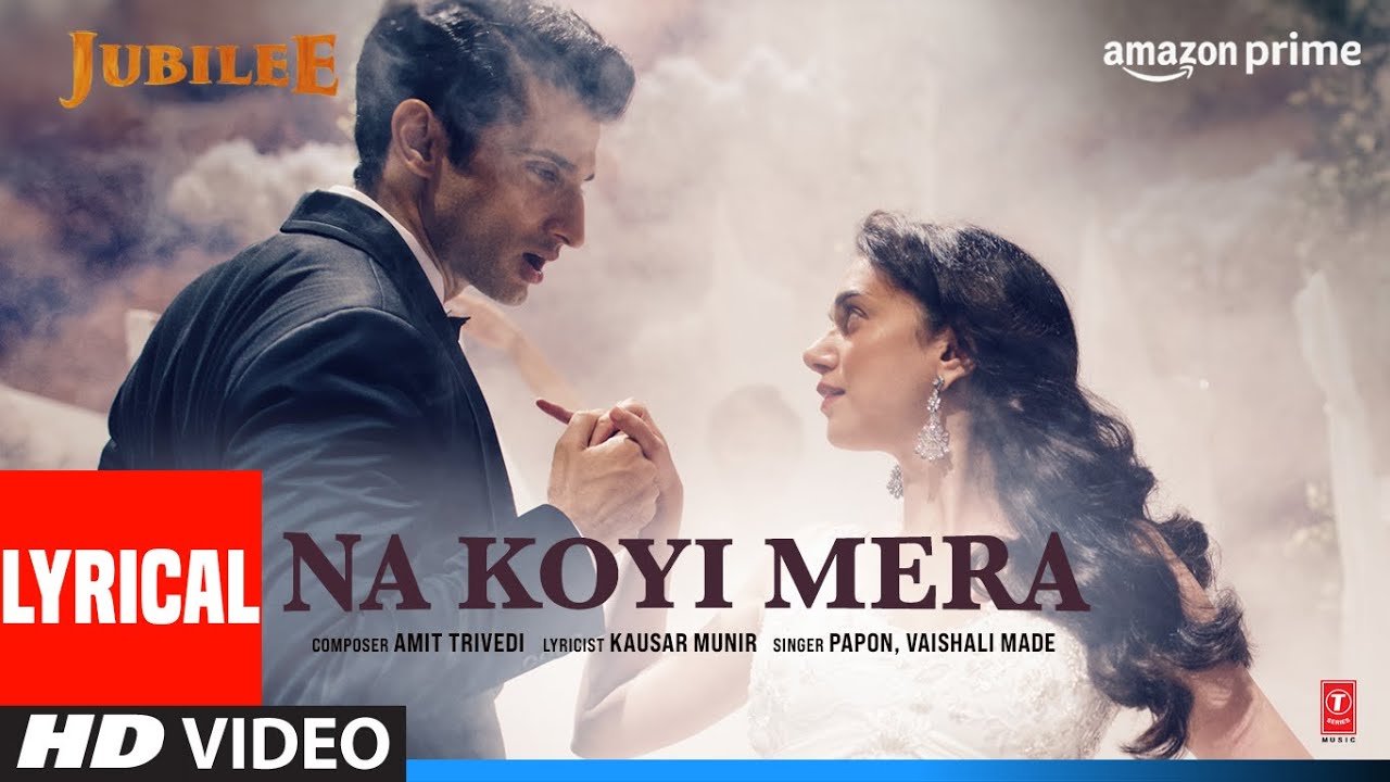 Na Koyi Mera Lyrical Jubilee Prime Video Aditi RH Aparshakti K na-koyi-mera-lyrical-jubilee-prime-video-aditi-rh-aparshakti-k
