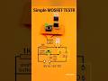 How to Make a Simple MOSFET Tester | Easy DIY Transistor Tester Circuit | Electronics Project