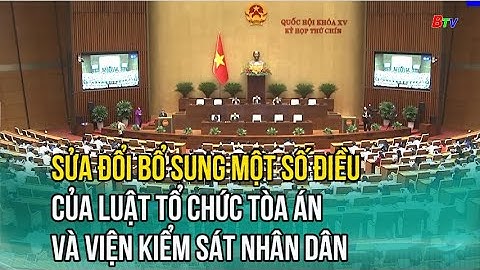 Sửa đổi bổ sung một số điều của Luật tổ chức tòa án và Viện kiểm sát nhân dân