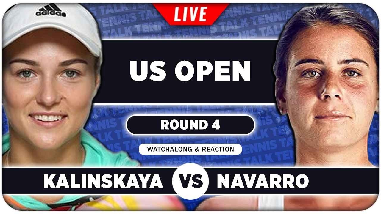 KALINSKAYA vs NAVARRO • US Open 2026 • LIVE Tennis Watchalong