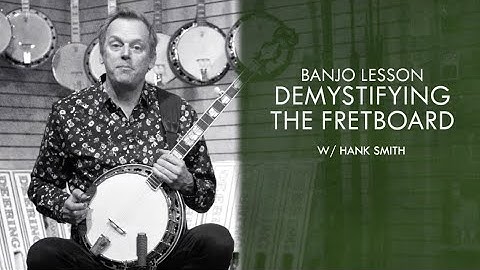 Bluegrass Banjo Lesson | Demystifying the Fretboard