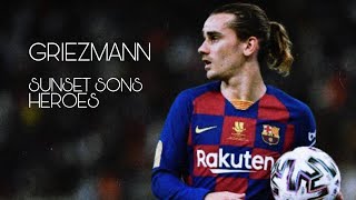 Antoine Griezmann / Sunset Sons - Heroes / Goals and Skills