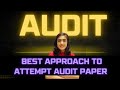 Best approach to appear in ca intermediate audit exam  may 24 ca exams