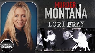 Murder In Montana The Case Of Lori Bray
