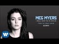 Meg Myers - I Really Want You To Hate Me [Official Audio]