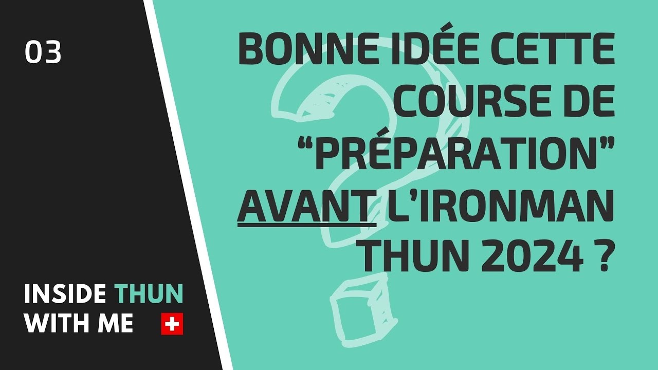 IRONMAN THUN 2024, la préparation triathlon peut maintenant commencer :  Inside Thun With Me - EP3 
