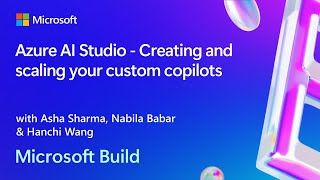 Azure AI Studio - Creating and scaling your custom copilots | BRK141