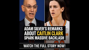 🔥 Adam Silver’s SHOCKING Caitlin Clark Comment ROCKS the WNBA! 😱