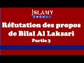 Rfutation des propos de bilal al laksari partie 3