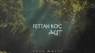Fettah Koç -  Ağıt