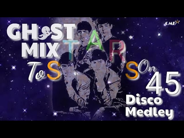 GHOSTMIX to STARS on 45 Disco Medley