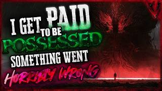 I Get Paid to Be Possessed: Something Went Horribly Wrong