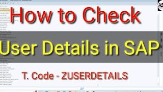 How to Check User Details | user details in sap | user information in sap | sap user id list | Sap Check Information About A User