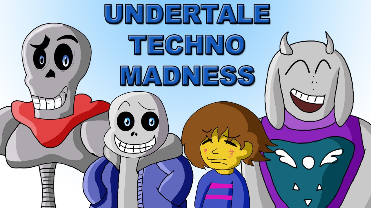 UNDERTALE TECHNO MADNESS