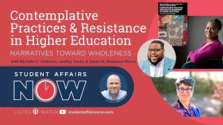 Contemplative Practices and Acts of Resistance in Higher Education: Narratives Toward Wholeness