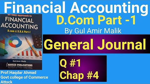 D com & DBA -1|| Q# 1 of Chap # 4||General Journal || Gul Amir Malik Book||Haqdar Ahmed Official