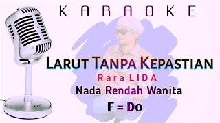 Larut Tanpa Kepastian | Rara LIDA | Nada Rendah Wanita F = Do | Karaoke \u0026 Lyric Version