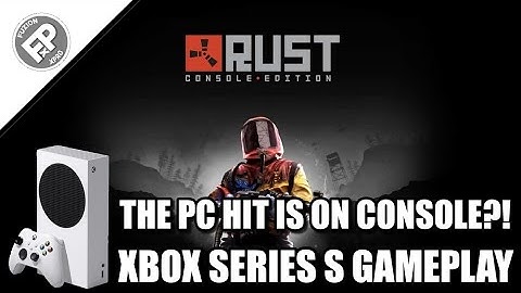 Rust: Console Edition - Xbox Series S Gameplay