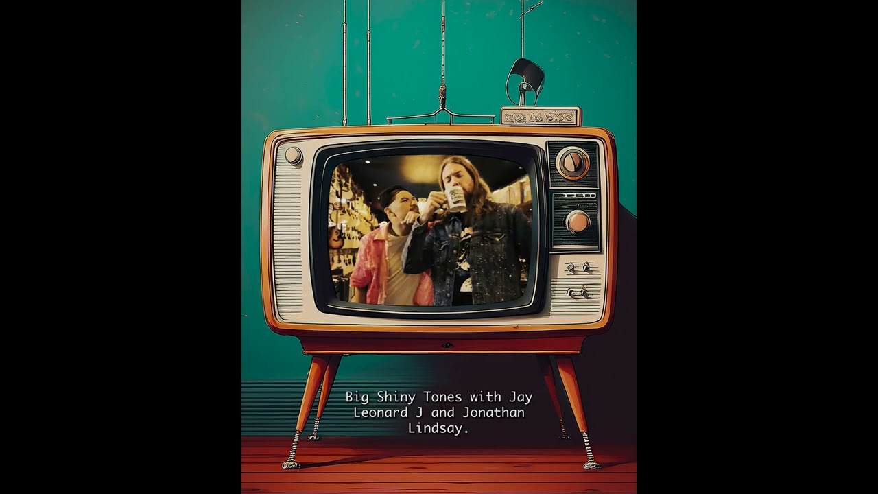 BIG SHINY TONES with JAY LEONARD J and JONATHAN LINDSAY