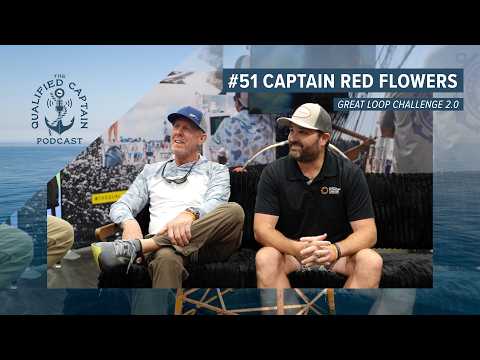 TQC Podcast Episode #51: Captain Red Flowers Great Loop Challenge 2.0