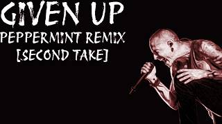 [Second Take] Given Up [Peppermint Remix]