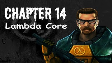 Half-Life (100%) Walkthrough (Chapter 14: Lambda Core)