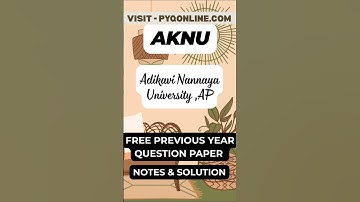 AKNU Adikavi Nannaya University, AP #pyq #notes #solution #exam #aknu #apboard #anu