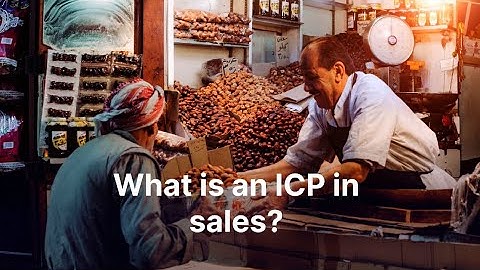 What is an ICP in sales?