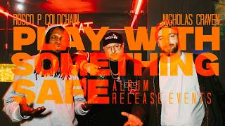 Rosco P Coldchain &amp; Nicholas Craven - Play With Something Safe 2 City Album Release Events