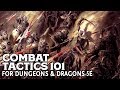 Combat Tactics 101 for Dungeons and Dragons 5e