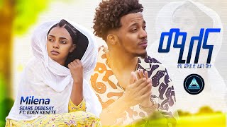 Seare Debesay - Milena ሚለና Feat Eden Kesete - New Eritrean Music 2023