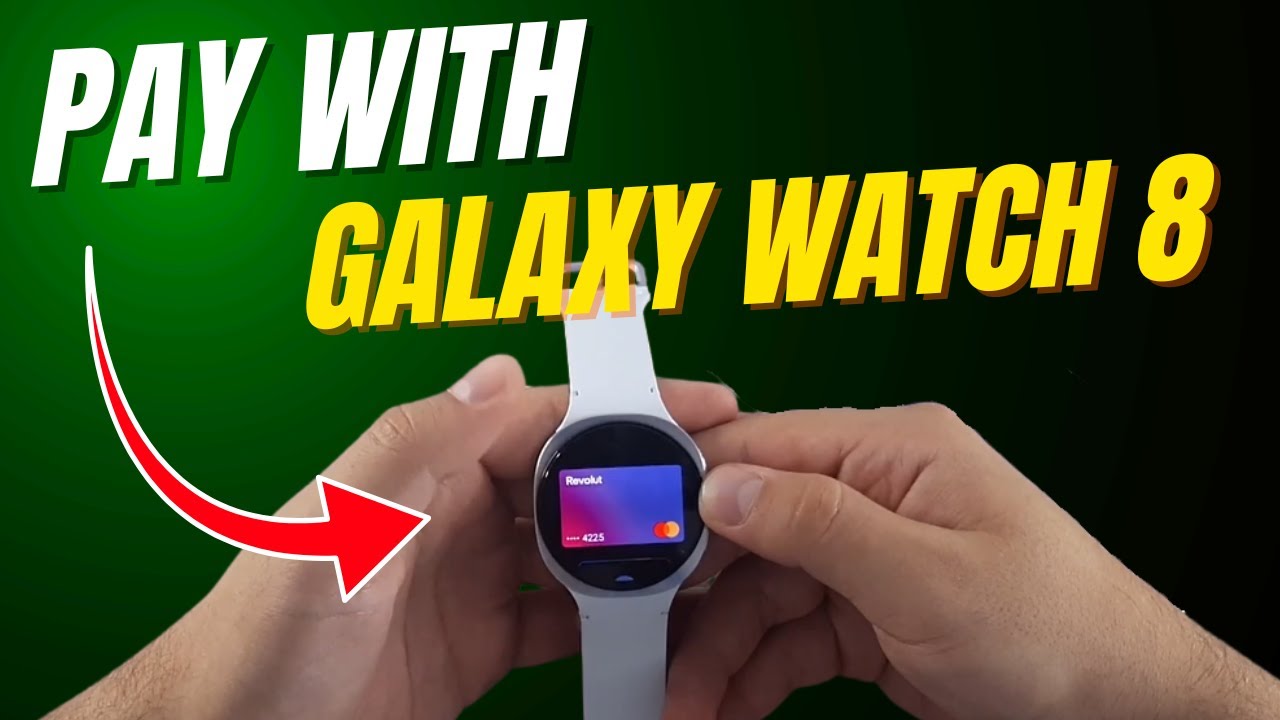 How to Add a Payment Card to Samsung Galaxy Watch 8 (Step-by-Step Guide)