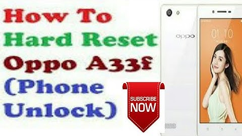 Oppo A33f Hard Reset Pattern lock remove