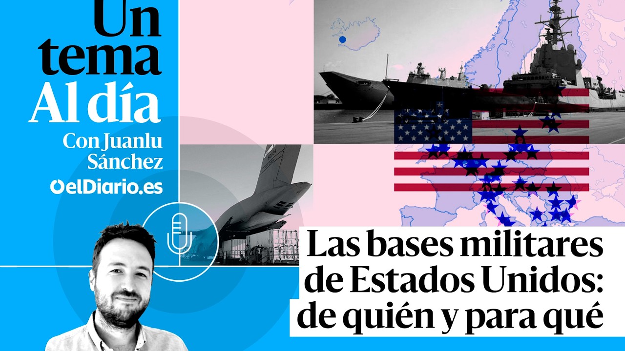 🎙 PODCAST | Las bases militares de Estados Unidos: de quién y para qué · UN TEMA AL DÍA