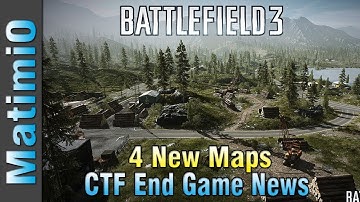 4 New Maps & CTF Details - End Game Info (Battlefield 3 Gameplay/Commentary/News)