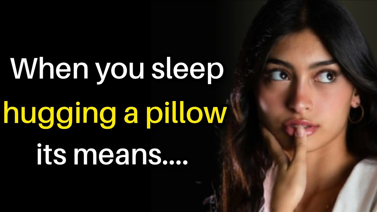 When You Sleep Hugging a Pillow It Means psychologyfacts YouTube