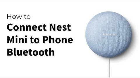How to Connect Google Nest Mini to Phone Bluetooth