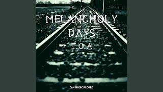 MELANCHOLY DAYS