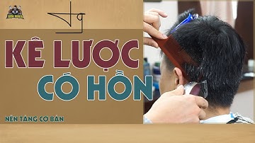 Hướng Dẫn Cắt Kê Lược Có Hồn Dễ Hiểu TƯỜNG BARBER CẮT TÓC NAM