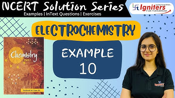 Example 10 - Electrochemistry | Class 12 | NCERT Solution Series | CHEMISTRY
