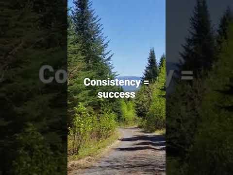 Try being consistent for your success.